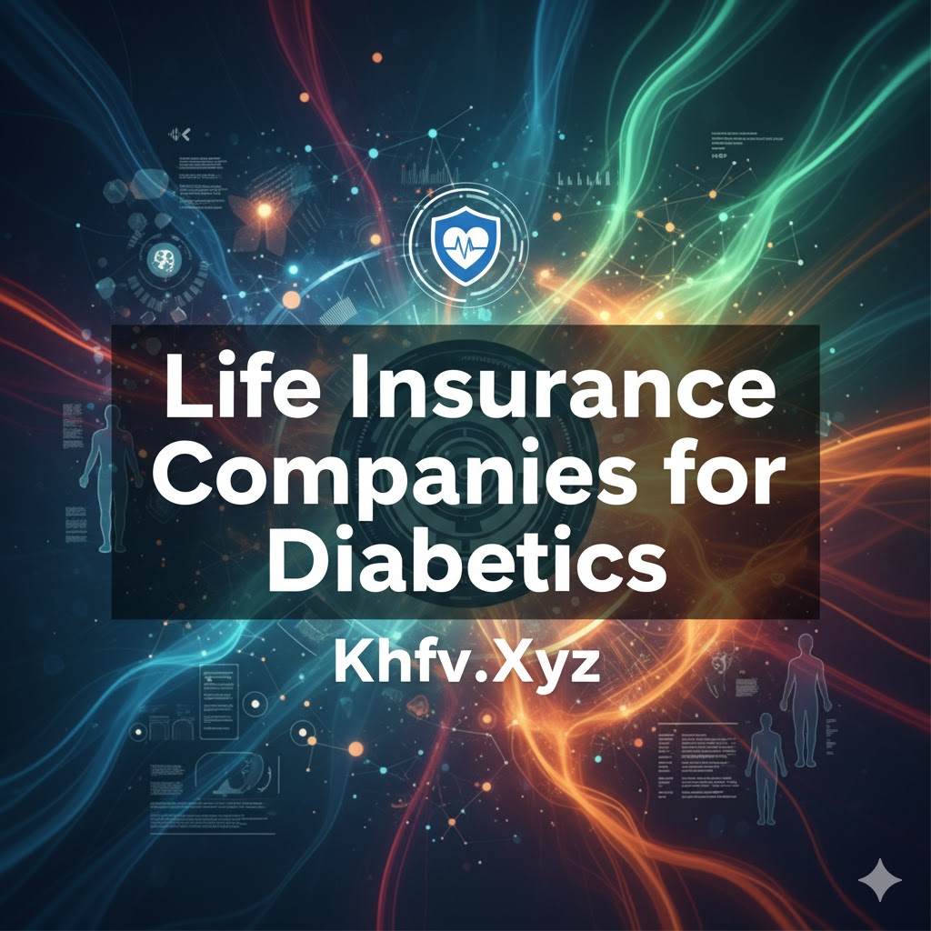 Life Insurance Companies for Diabetics Best Info 2025